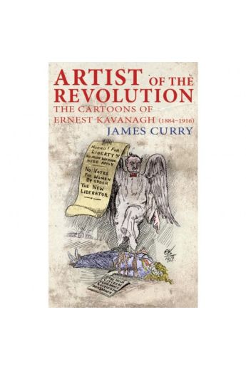 Artist of the Revolution - Ernest Kavanagh (1884–1916)