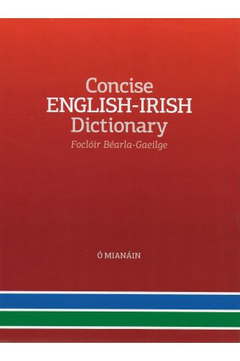 Concise English-Irish Dictionary (Foclóir Béarla-Gaeilge)