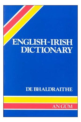 English-Irish Dictionary with Terminological Additions and Corrections (De Bhaldraithe)