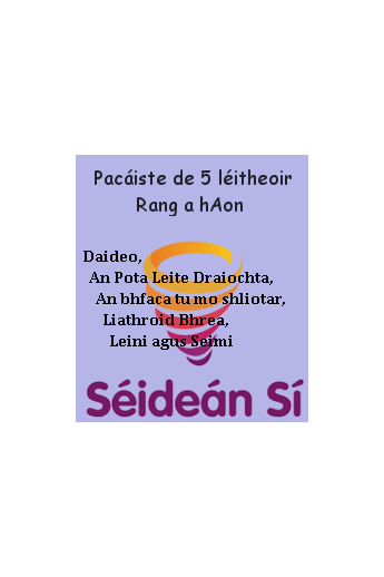 Séideán Sí -  Ceim 2 Package 2 Set of 5 Irish Readers (1st Class / Rang a hAon) IT499