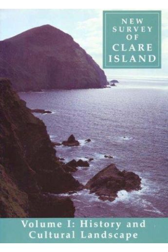New Survey of Clare Island: v. 1: History and Cultural Landscape