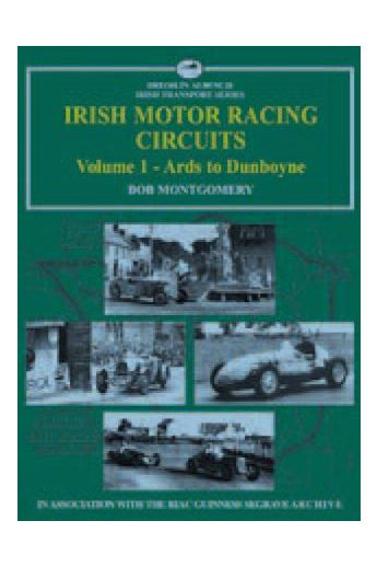Irish Motor Racing Circuits: Ards to Dunboyne (Irish Transport Series)