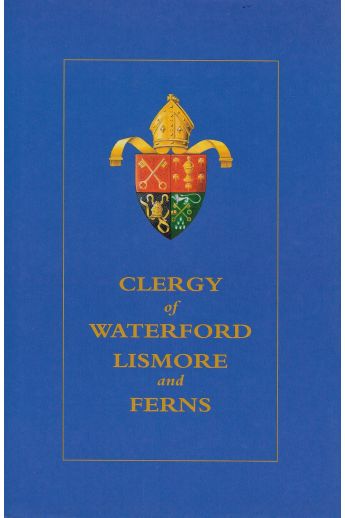 Clergy of Waterford, Lismore and Ferns: Biographical Succession Lists