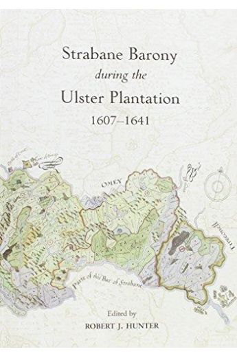 The Strabane Barony During the Ulster Plantation 1607-41