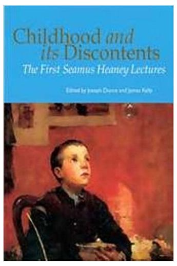 Childhood and Its Discontents: The First Seamus Heaney Lectures