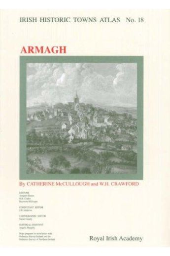 Irish Historic Towns Atlas No. 18: Armagh