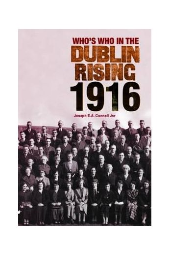 Who's Who in the Dublin Rising 1916