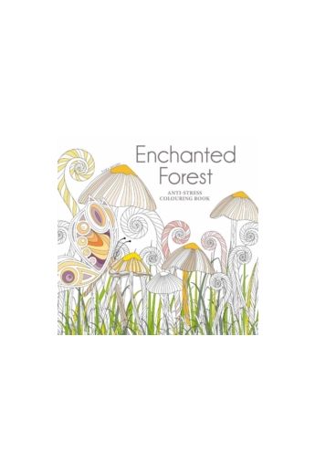 Enchanted Forest: Anti-Stress Colouring Book
