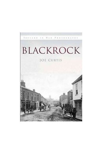 Blackrock: Ireland in Old Photographs