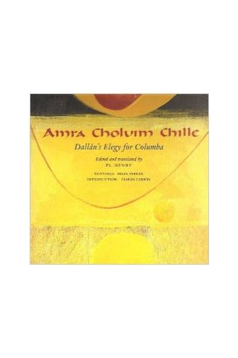 Amra Choluim Chille, Dallán's Elegy for Columba (Paperback edition)