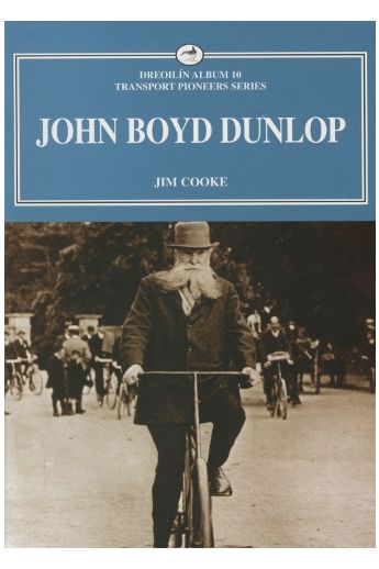 John Boyd Dunlop (Irish Transport Series)