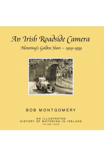 Irish Roadside Camera: Motoring's Golden Years 1919-1939 (Hardback)