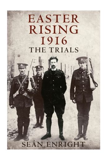 Easter Rising 1916: The Trials