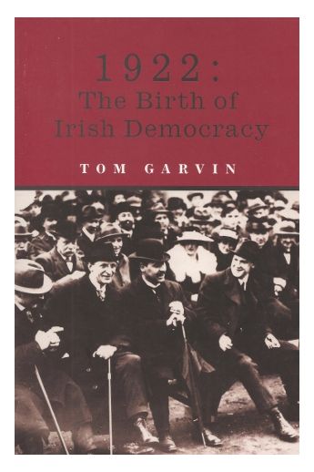 1922 : The Birth Of Irish Democracy