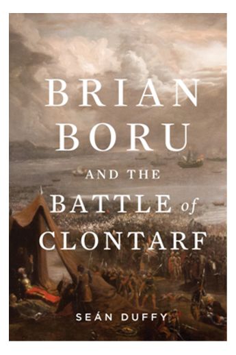 Brian Boru and The Battle Of Clontarf