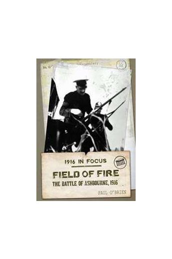 Field Of Fire: The Battle of Ashbourne, 1916