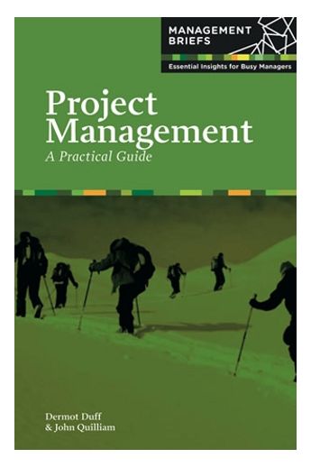 Project Management: A Practical Guide