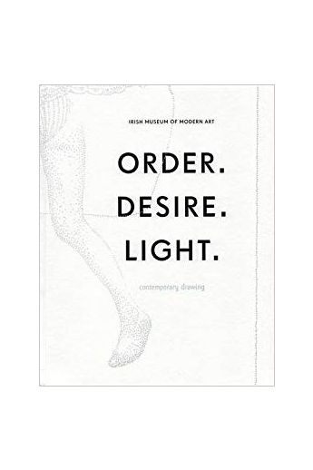 Order | Desire | Light: Contemporary Drawing
