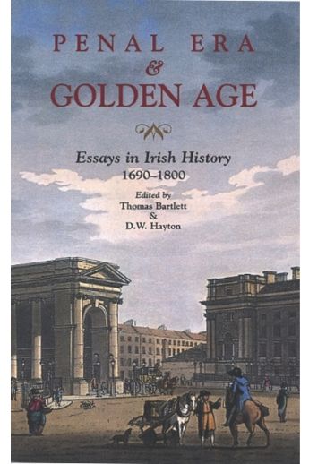 Penal Era and Golden age: Essays in Irish history, 1690-1800