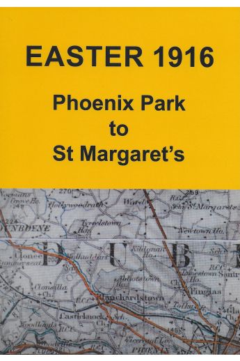 Easter 1916: Phoenix Park to St Margaret's