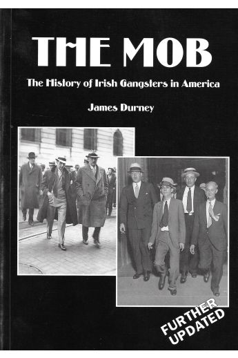 The Mob: The History of Irish Gangsters in America