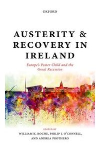 Austerity and Recovery in Ireland: Europe's Poster Child and the Great Recession