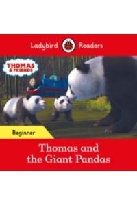 Ladybird Readers Beginner Level - Thomas the Tank Engine - Thomas and the Giant Pandas (ELT Graded Reader)