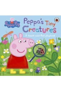 Peppa Pig: Peppa's Tiny Creatures : A touch-and-feel playbook