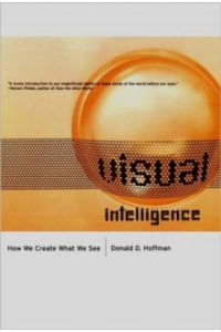 Visual Intelligence : How We Create What We See