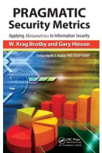 PRAGMATIC Security Metrics : Applying Metametrics to Information Security