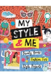 My Style & Me : Beauty Hacks, Fashion Tips, Style Projects