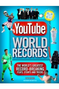 YouTube World Records : The world's greatest record-breaking feats, stunts and tricks (Hardback)