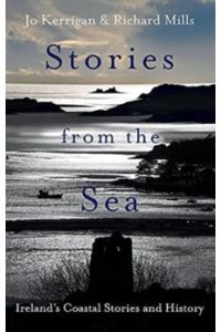 Stories from the Sea : Legends, adventures and tragedies of Ireland's coast