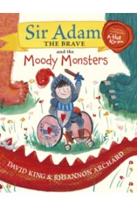 Sir Adam the Brave and the Moody Monsters (Hardback)