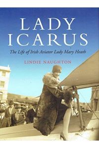 Lady Icarus: The Life of Irish Aviator Lady Mary Heath (Hardback)
