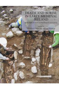 Death and burial in early medieval Ireland in the light of recent archaeological excavations