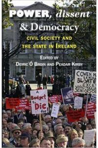 Power, Dissent and Democracy: Civil Society and the State in Ireland