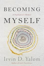 Becoming Myself: A Psychiatrist’s Memoir 