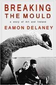 Breaking the Mould: A Story of Art and Ireland 