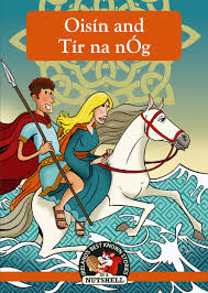 Oisin and Tir na nOg (In a Nutshell Series)