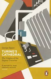 Turing's Cathedral : The Origins of the Digital Universe