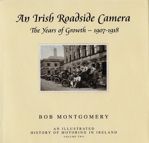 An Irish Roadside Camera: Years of Growth 1907-1918 (Hardback)
