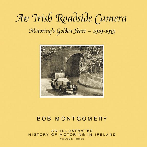 Irish Roadside Camera: Motoring's Golden Years 1919-1939 (Hardback)