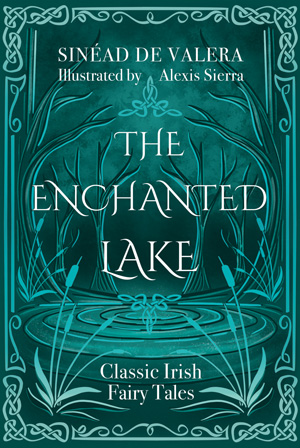 The Enchanted Lake : Classic Irish Fairy Tales (Hardback)