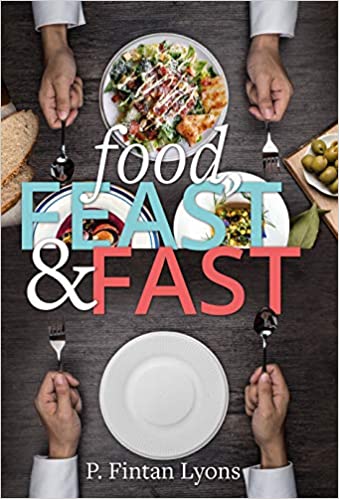 Food, Feast & Fast : The Christian Era from Ancient World to Environmental Crisis
