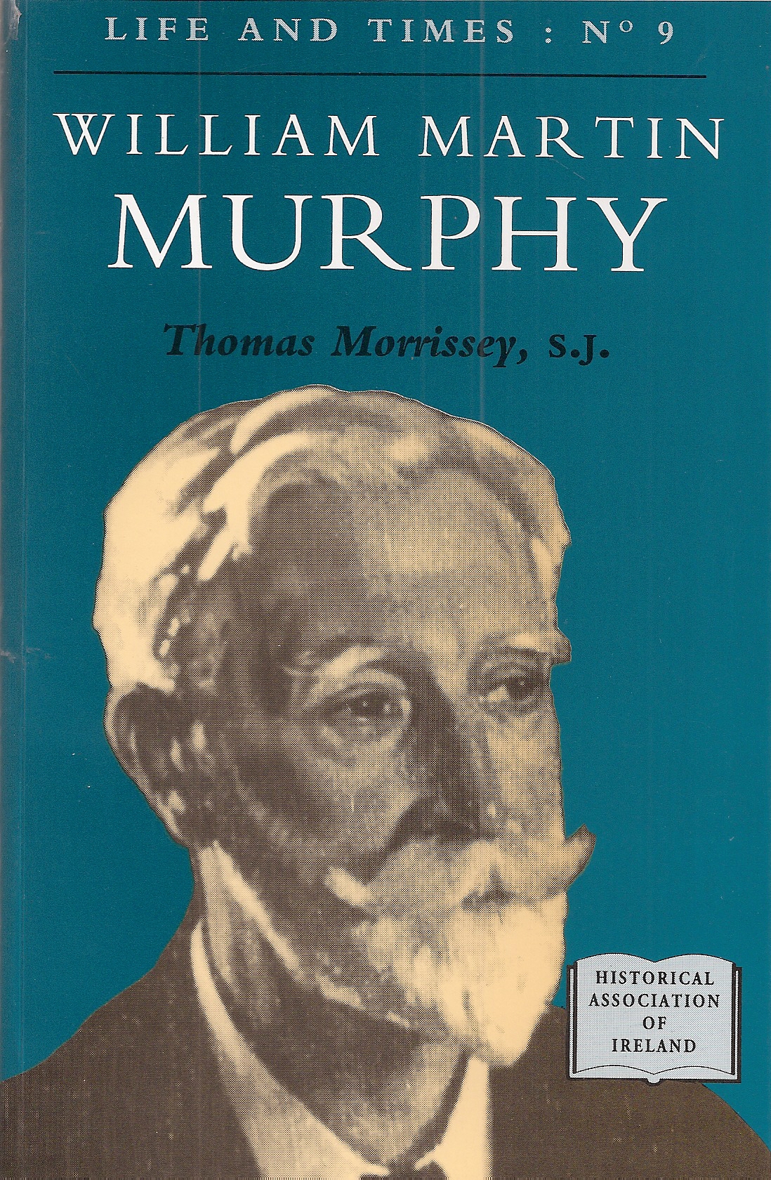 William Martin Murphy (Life and Times 9) 
