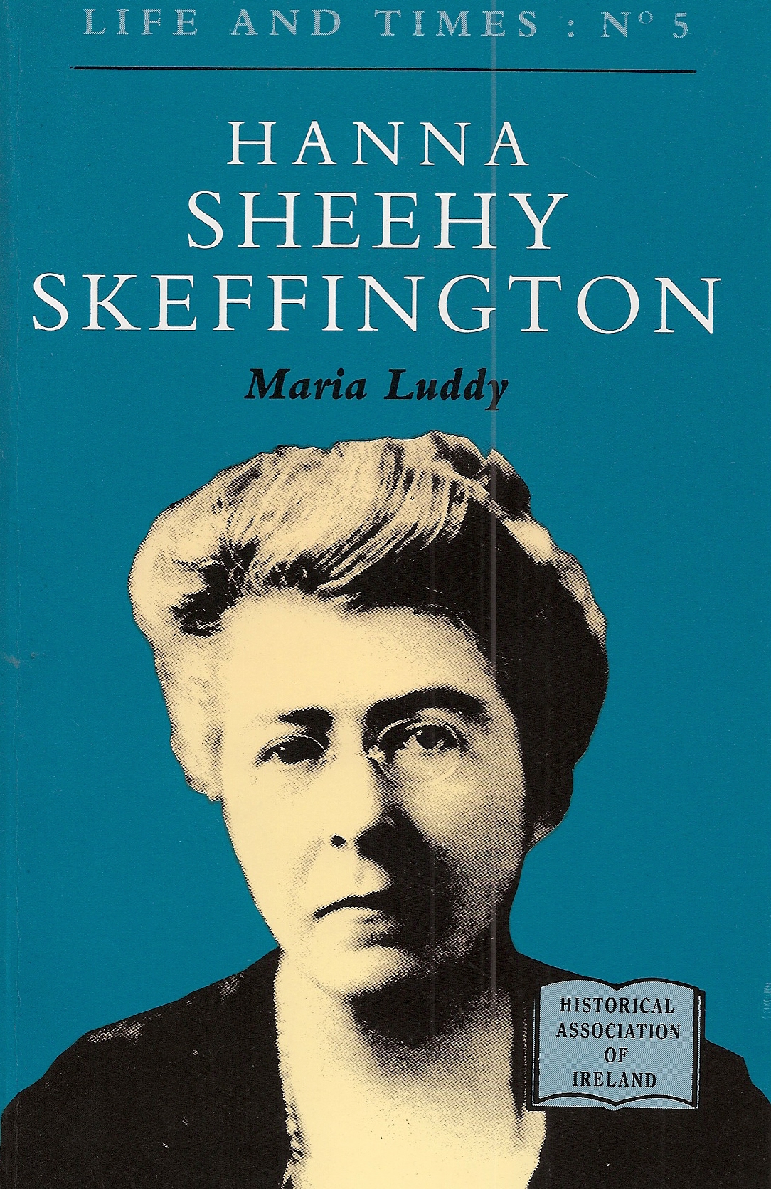 Hanna Sheehy Skeffington (Life and Times 5) 
