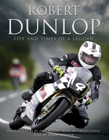 Robert Dunlop: Life and Times of a Legend (Hardback)