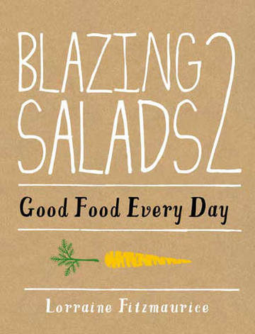 Blazing Salads 2:  Good Food Every Day (Hardback)