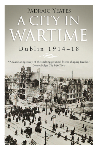 A City In Wartime: Dublin 1914-18